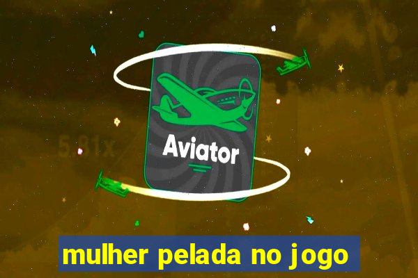 mulher pelada no jogo